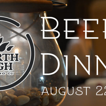 Our North High Brewing Co. Beer Dinner is on August 22nd