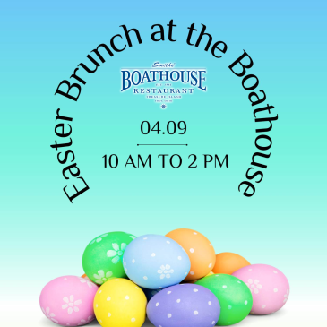 Easter Brunch at the Boathouse!